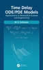 Time Delay ODE/PDE Models