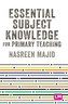 Essential Subject Knowledge for Primary Teaching