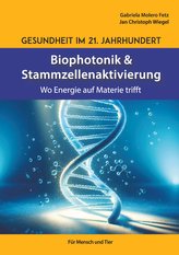 Gesundheit im 21. Jahrhundert: Biophotonik und Stammzellenaktivierung