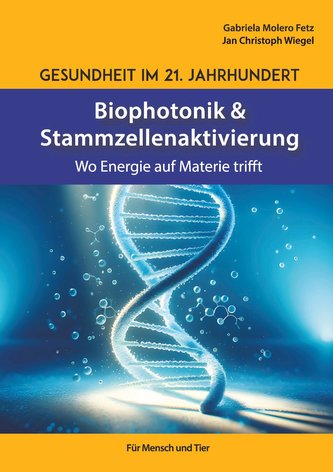 Gesundheit im 21. Jahrhundert: Biophotonik und Stammzellenaktivierung