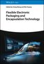 Flexible Electronic Packaging and Encapsulation Technology