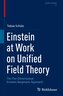 Einstein at Work on Unified Field Theory