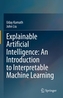 Explainable Artificial Intelligence: An Introduction to Interpretable Machine Learning