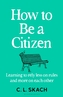 How to Be a Citizen