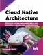 Cloud Native Architecture