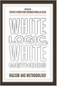 White Logic, White Method