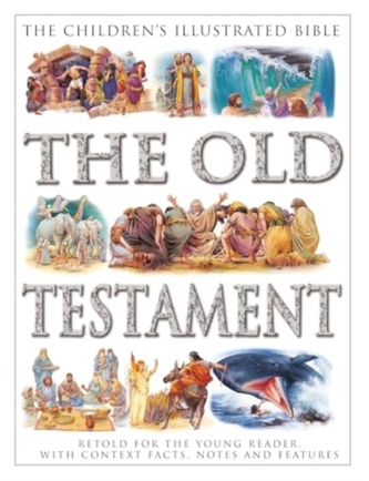 The Children's Illustrated Bible: The Old Testament