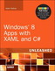 Windows 8 Metro Apps with XAML and C sharp Unleashed