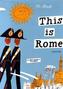 This is Rome