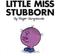 Little Miss Stubborn