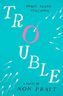 Trouble