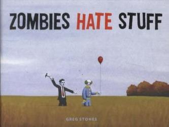 Zombies hate stuff