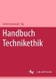Handbuch Technikethik