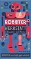 Roboter Werkstatt