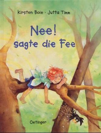 Nee! sagte die Fee