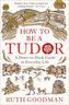 How To Be a Tudor