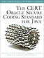 The CERT Oracle Secure Coding Standard for Java