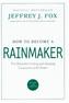 How to Become a Rainmaker