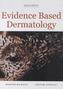 Evidence Based Dermatology