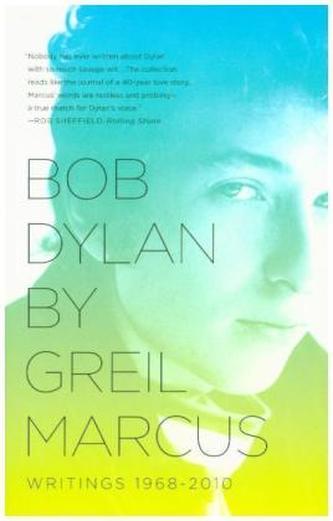 Bob Dylan by Greil Marcus