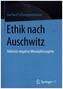 Ethik nach Auschwitz