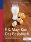 F.X.Mayr-Kur: Das Basisbuch