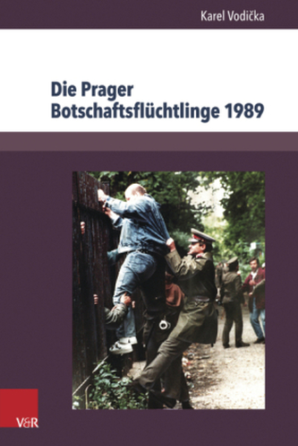 Die Prager Botschaftsflüchtlinge 1989