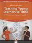 Teaching Young Learners to Think