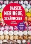 Baiser, Meringue, Schäumchen