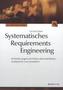 Systematisches Requirements Engineering