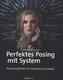 Perfektes Posing mit System