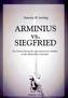 ARMINIUS vs. SIEGFRIED