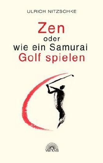 Zen oder wie ein Samurai Golf spielen