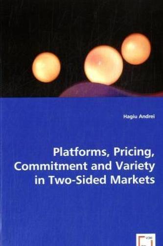 Platforms, Pricing, Commitment and Variety in Two-Sided Markets