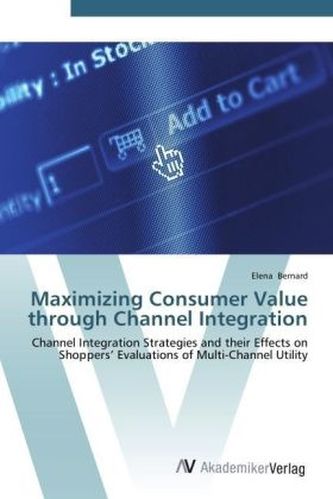 Maximizing Consumer Value through Channel Integration