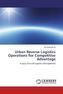 Urban Reverse Logistics Operations for Competitive Advantage