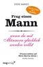 Frag einen Mann
