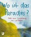 Wo ist das Paradies?