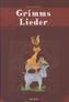Grimms Lieder, m. Audio-CD