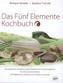 Das Fünf Elemente Kochbuch