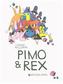 Pimo & Rex