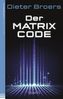 Der Matrix Code