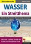 WASSER - Ein Streitthema