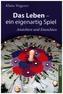 Das Leben - ein eigenartig Spiel