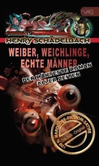 Weiber, Weichlinge, Echte Männer