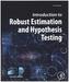 Introduction to Robust Estimation and Hypothesis Testing