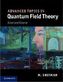 Advanced Topics in Quantum Field Theory