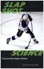Slap Shot Science