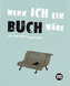 Wenn ich ein Buch wäre...