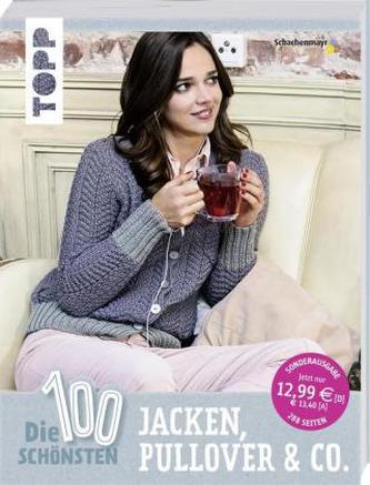 Die 100 schönsten Jacken, Pullover & Co.